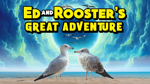 Ed And Rooster's Great Adventure