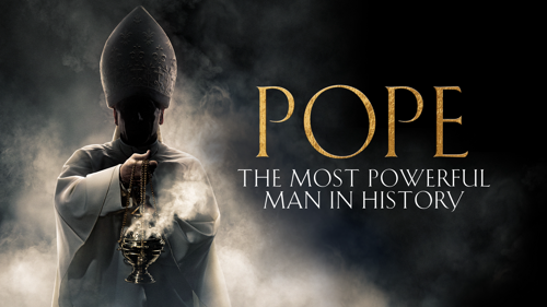 Pope: The Most Powerful Man in History