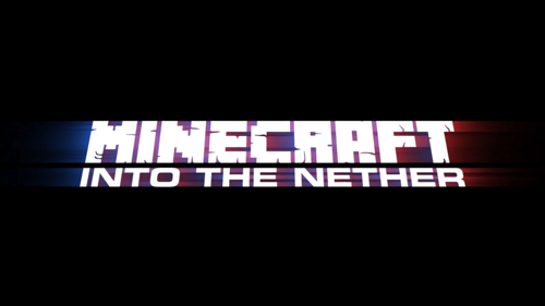 Minecraft: Into the Nether