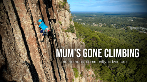 Mum's Gone Climbing: Motherhood. Community. Adventure.