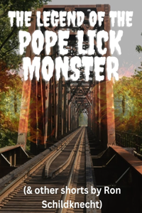 The Legend of the Pope Lick Monster (& other shorts by Ron Schildknecht)