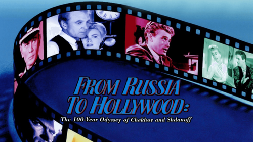 From Russia to Hollywood: The 100-Year Odyssey of Chekhov and Shdanoff