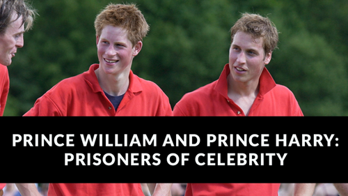 Prince William and Prince Harry: Prisoners of Celebrity