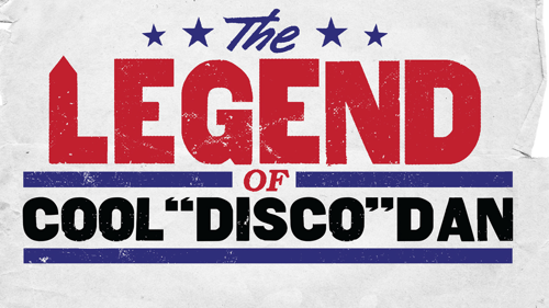 The Legend of Cool Disco Dan