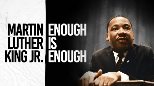 Martin Luther King Jr: Enough Is Enough