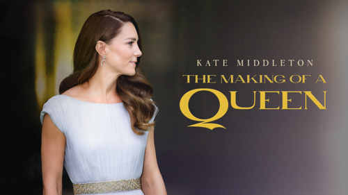 Kate Middleton: Making of a Queen