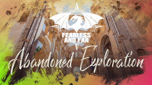 Fearless and Far: Abandoned Exploration