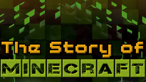 Minecraft: The Story of Minecraft