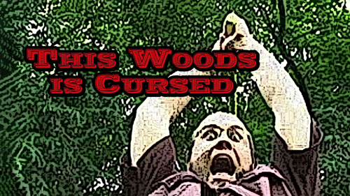 This Woods is Cursed