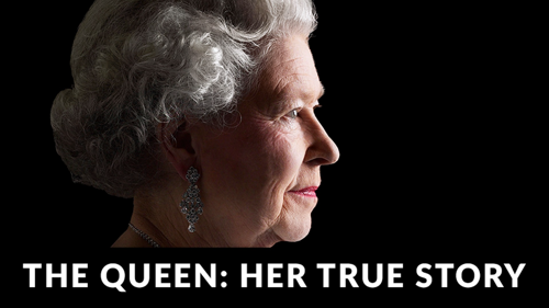 The Queen: Her True Story