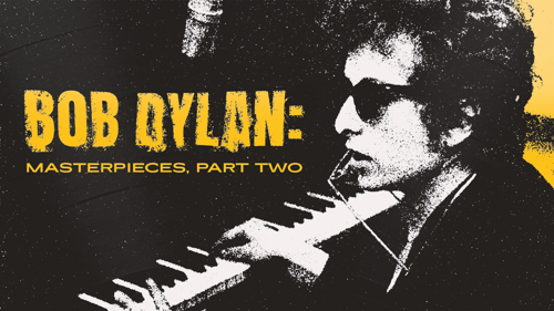 Bob Dylan: Masterpieces, Part Two