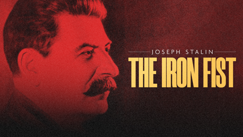 Josef Stalin: The Iron Fist
