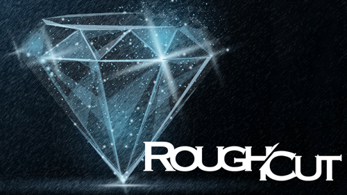 Rough Cut