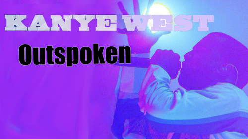 Kanye West: Outspoken