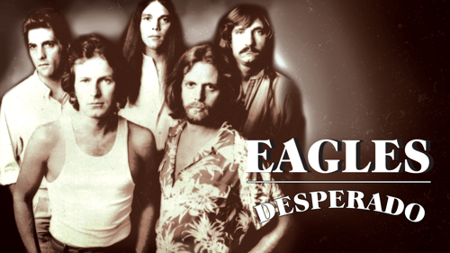 Eagles: Desperado