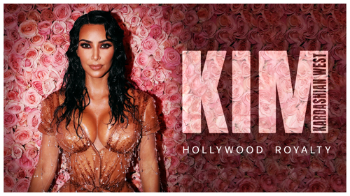 Kim Kardashian West: Hollywood Royalty