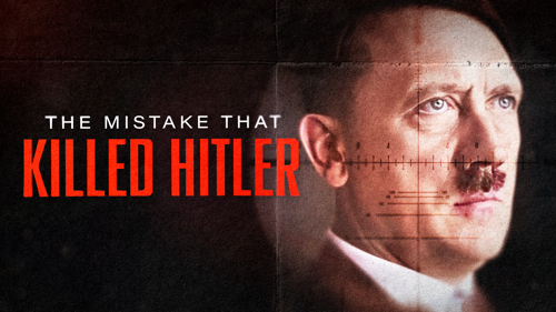 The Mistake that Killed Hitler