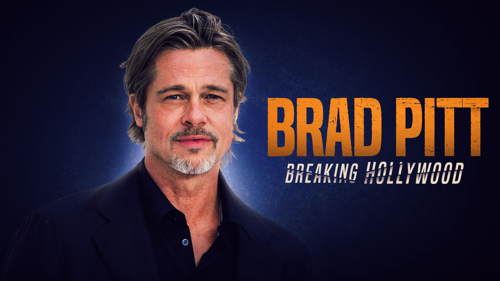 Brad Pitt: Breaking Hollywood