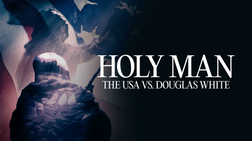 Holy Man: The USA vs. Douglas White