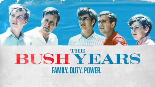 The Bush Years: Family, Duty, Power