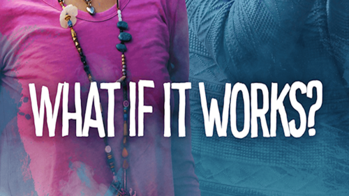 What if it Works?