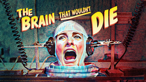 The Brain That Wouldn't Die