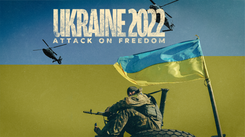 Ukraine 2022: Attack on Freedom
