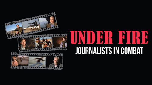 Under Fire: Journalists in Combat