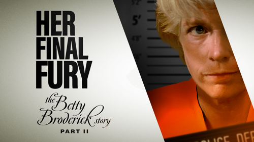 Her Final Fury: The Betty Broderick Story – Part 2