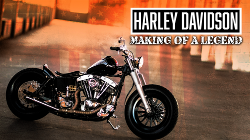 Harley Davidson: Making of a Legend