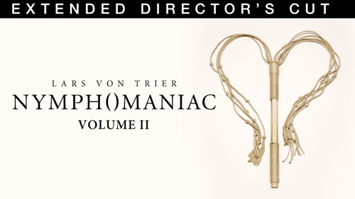 Nymphomaniac: Volume II (Extended Director's Cut)